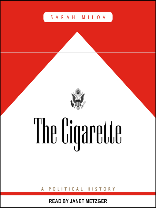Title details for The Cigarette by Sarah Milov - Available